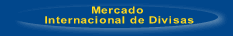 Mercado Internacional de Divisas